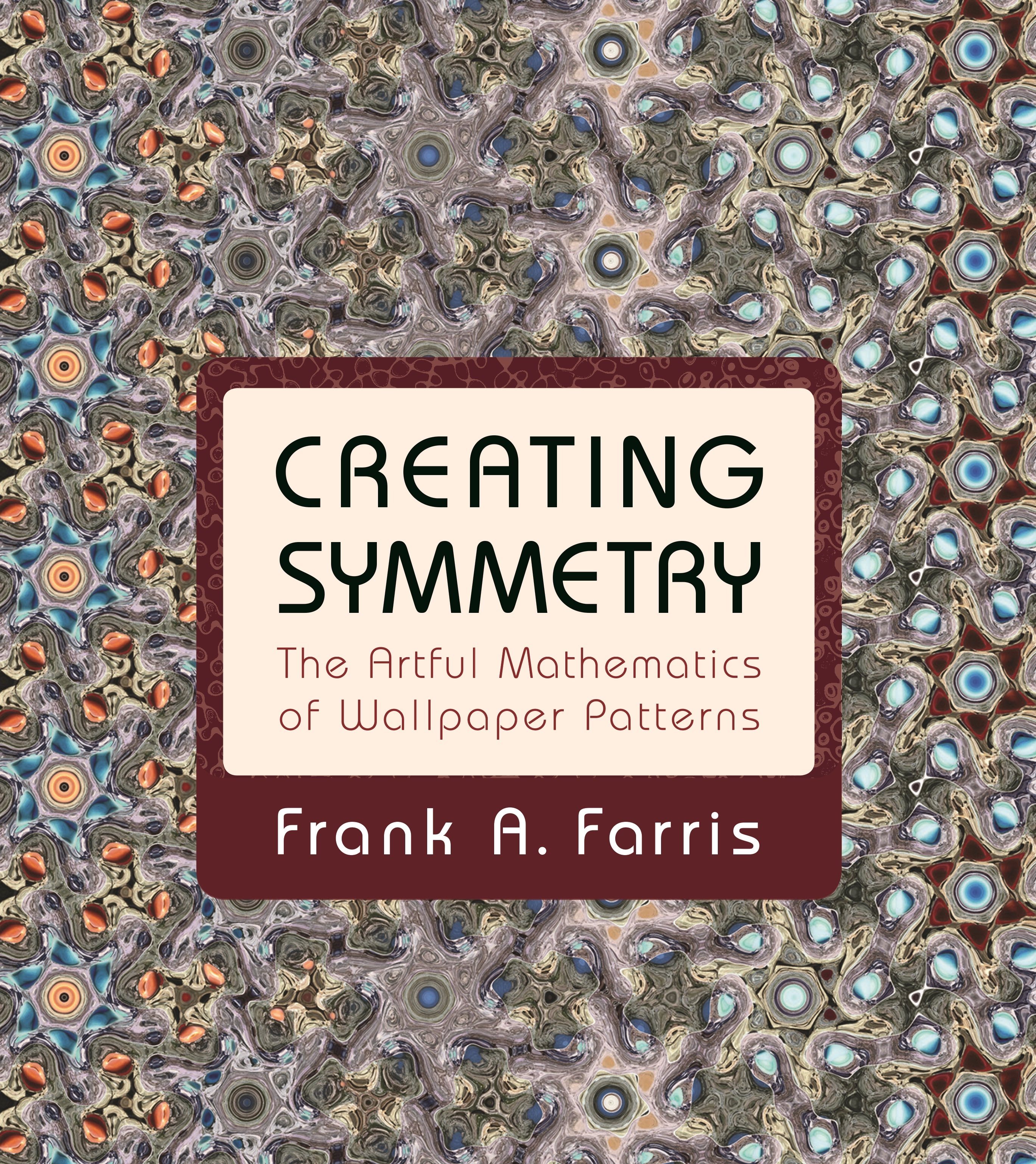 Cover of the book Creating Symmetry by Frank Farris