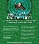 2020 April 1 — “Vulnerable in Digital Life: How Graph Theory Can Help Us Understand and Protect Our Digital Selves” with Allison Bishop