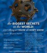 2019 February 6 — “The Biggest Secrets in the World: Everything We Know We Don’t Know” with Rogério Martins